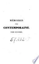 Memoires d'une contemporaine, ou souvenirs d'une femme sur les principaux personnages de la republique, du consulat, de l'empire, (etc.) 2. ed