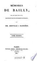 Mémoires De Bailly, Avec Une Notice Sur Sa Vie, Des Notes Et Des Éclaircissemens Historiques, Par MM. Berville Et Barrière