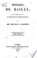 Memoires de Bailly, avec une notice sur sa vie, des notes et des eclaircissemens historiques, par mm. Berville et Barriere. Tome premier [-troisieme]