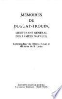 Mémoires de Duguay-Trouin, lieutenant général des armées navales, Commandeur de l'Ordre royal et militaire de S.-Louis