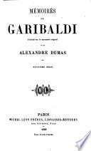 Mémoires de Garibaldi. Traduits sur le manuscrit original, par Alexandre Dumas
