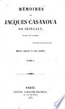 Mémoires de J. Casanova de Seingalt, écrits par luimême ... Édition originale