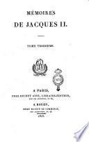 Mémoires de Jacques 2. Tome premier [-quatrième]
