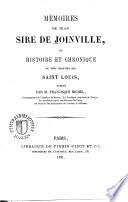 Mémoires de Jean Sire de Joinville ou Histoire et chronique du très chrétien roi Saint Louis