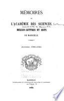 Mémoires de l'Académie des sciences, belles lettres et arts de Marseille