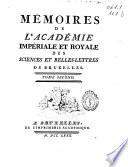 Memoires de L'Academie Imperiale et Royale des Sciences et Belles Lettres de Bruxelles