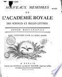 Mémoires de l'Académie royale des sciences et belles-lettres depuis l'avénement de Fréderic Guillaume III au trône avec l'histoire pour le même temps