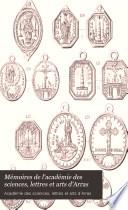 Mémoires de la Académie impériale des sciences, lettres et arts d'Arras