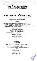 Memoires de la margrave d'Anspach, ecrits par elle-meme, ... Trad. de l'anglais, Par J. T. Parisot