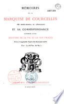 Mémoires de la Marquise de Courcelles, née Marie-Sidonia de Lénoncourt, et sa correspondance, précédés d'une histoire de sa vie et de son procès, revue et augmentée d'après des documents inédits par C. H. de S. D. [Saint-Didier]