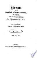 Mémoires de la Société d'Agriculture, Sciences, Arts et Belles-Lettres du Departément de l'Aube