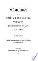 Mémoires de la Société d'agriculture, sciences, belles-lettres et arts d'Orléans