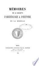 Mémoires de la Société d'Archéologie et d'Histoire de la Moselle