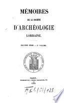 Mémoires de la Société d'Archéologie Lorraine et du Musée Historique Lorrain
