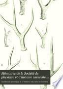Mémoires de la Société de physique et d'histoire naturelle de Genève