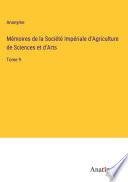 Mémoires de la Société Impériale d'Agriculture de Sciences et d'Arts