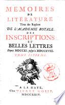 Memoires de literature tiréz des registres de l'Academie Royale des inscriptions et belles lettres ... Tome premier -quatre-vingtieme-premier