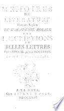 Mémoires de Littérature, tirés des registres de l'Académie ... depuis son renouvellement jusqu'en 1760