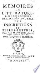 Mémoires de Littérature, tirés des registres de l'Académie ... depuis son renouvellement jusqu'en 1760