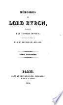 Mémoires de Lord Byron, publiés par Thomas Moore; traduits de l'anglais par Mme Louise Sw.-Belloc