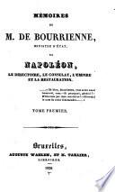 Mémoires de M. de Bourrienne, ministre d'état, sur Napoléon, le Directoire, le Consultat, l'Empire et la Restauration