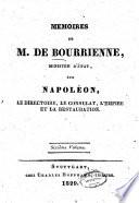 Mémoires de M. de Bourrienne sur Napoléon, le Directoire, le Consulat, l'Empire et la Restauration