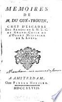 Memoires de M. Du Gué-Trouin, chef d'escadre des armées de S.M.T.C. et grand-croix de l'ordre militaire de S. Louis