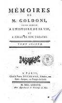 Mémoires de M. Goldoni, pour servir a l'histoire de sa vie, et a celle de son théatre