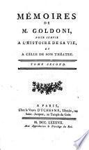 Mémoires De M. Goldoni, Pour Servir A L'Histoire De Sa Vie, Et A Celle De Son Théatre