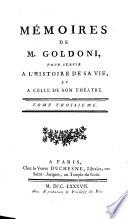 Mémoires De M. Goldoni, Pour Servir A L'Histoire De Sa Vie, Et A Celle De Son Théatre