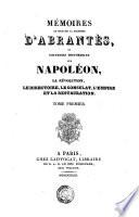 MÉMOIRES DE MADAME LA DUCHESSE D'ABRANTÈS, OU SOUVENIRS HISTORIQUES SUR NAPOLÉON, LA RÉVOLUTION, LE CONSULAT, L'EMPIRE ET LA RESTAURATION.