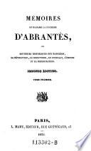 Mémoires De Madame La Duchesse D'Abrantès Ou Souvenirs Historiques Sur Napoléon, La Révolution, Le Directoire, Le Consulat, L'Empire Et La Restauration