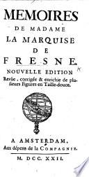 Mémoires de Madame la marquise de Fresne. [By G. de Courtilz de Sandras.] Nouvelle édition, revûe, corrigée & enrichie de plusieurs figures en taille-douce