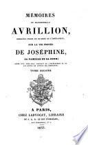 Mémoires de Mademoiselle Avrillion, première femme de chambre de l'Impératrice, sur la vie privée de Josephine, etc