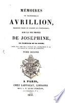 Mémoires de Mademoiselle Avrillion, première femme de Chambre de l'Impératrice, sur la vie privée de Joséphine, sa famille et sa cour