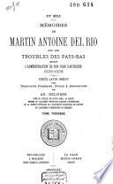 Mémoires de Martin Antoine del Rio sur les troubles des Pays-Bas durant l'administration de Don Juan d'Autriche, 1576-1578