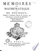 Mémoires de mathématique et de physique présentés à l'Académie royale des sciences par divers sçavans et lus dans les assemblées