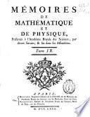Memoires de mathematique et de physique presentés a l'Academie Royale des Sciences, par divers sçavans, et lûs dans ses assemblées