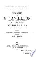 Mémoires de Mlle Avrillion, première femme de chambre de l'impératrice, sur la vie privée de Joséphine, sa famille et sa cour...