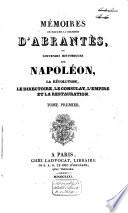 Mémoires de Mme la Duchesse d'Abrantès, ou Souvenirs historiques sur Napoléon, la Révolution, le Directoire, le Consulat, l'Empire et la Restauration