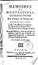 Memoires de Montecuculi generalissime des troupes de l'empereur divisés en trois livres. 1. De l'art militaire en genérale. 2. De la guerre contre le Turc. 3. Relation de la campagne de 1664