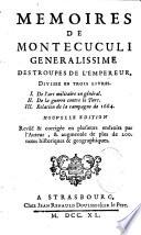 Mémoires de Montecuculi généralissime des troupes de l'empereur, divisés en trois livres ; I. De l'art militaire en général ; II. De la guerre contre le Turc; III. Relation de la campagne de 1664 Nouvelle édition revûë & corrigée en plusieurs endroits par l'auteur, & augmentée de plus de 200 notes historiques & géographiques