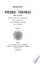 Mémoires de Pierre Thomas, sieur du Fossé, publiés en entier, pour la première fois, avec une introduction et des notes par F. Bouquet