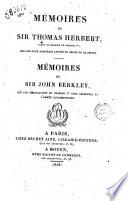 Mémoires de sir Thomas Herbert, valet de chambre de Charle 1., sur les deux dernières années du règne de ce prince. Mémoires de sir John Berkley sur les négociations de Charles 1. avec Cromwell et l'armée parlamentaire