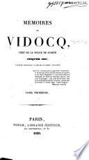 Mémoires de Vidocq, chef de la police de sureté, jusqu'en 1827, aujourd'hui propriétaire et fabricant du papiers à Saint-Mandé ...