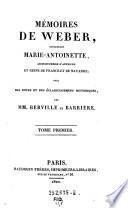 Memoires de Weber, concernant Marie-Antoinette, Archiduchesse D'Autriche Et Reine De France Et De Navarre