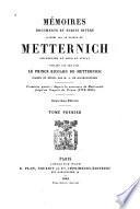 Mémoires, documents et écrits divers laissés par le prince de Metternich, chancelier de cour et d'État
