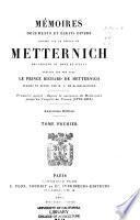 Memoires, documents et ecrits divers laisses par le prince de Metternich, chancelier de cour et d'Etat