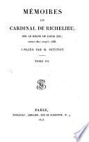 Mémoires du Cardinal de Richelieu, sur le règne de Louis XIII