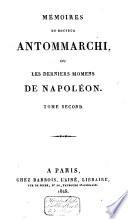 Mémoires du docteur Antommarchi, ou Les derniers momens de Napoléon